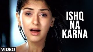 Official Video: Ishq Na Karna | Phir Bewafai | Tulsi Kumar, Agam Kumar Nigam Feat. Hansika Motwani