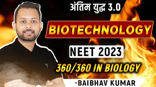 Complete Biotechnology (Principles & Applications) in One Shot | Antim yudh 3.O | NEET 2023