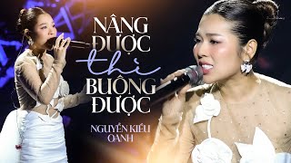 Nâng Được Thì Buông Được - Nguyễn Kiều Oanh | Official Music Video | Mây Saigon