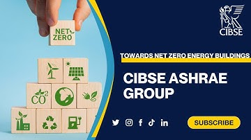 CIBSE ASHRAE Group: Towards Net Zero Energy Buildings
