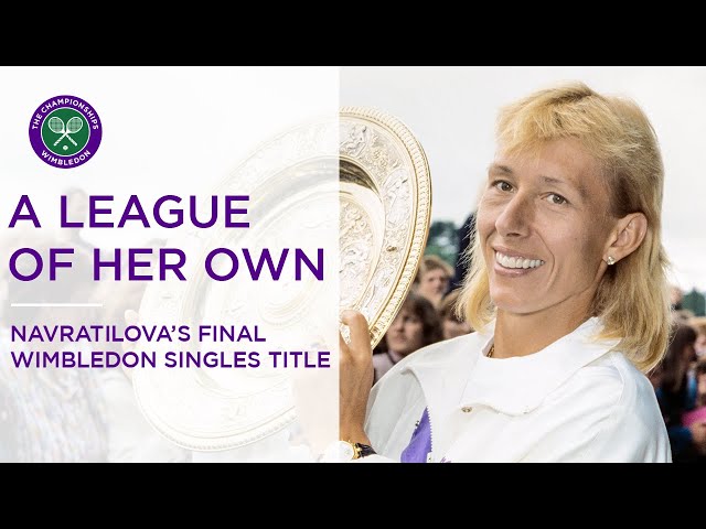 A League Of Her Own | Martina Navratilova’s final Wimbledon singles title