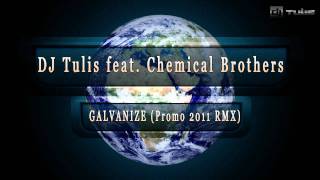 DJ Tulis - Galvanize Promo 2011 Remix a tribute to the Chemical Brothers .wmv