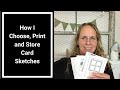 How I Choose, Print and Store Card Sketches - Answering Your Questions About Sketches I Use