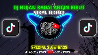 DJ HUJAN BADAI ANGIN RIBUT VIRAL TIKTOK || Special slow bass