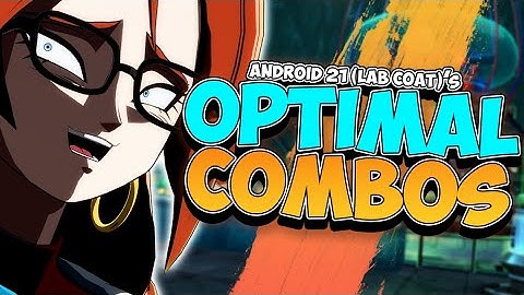 ANDROID 21 (LAB COAT) OPTIMAL COMBOS!!!
