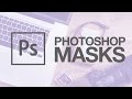 Understanding Photoshop Masks - Photoshop Beginner Tutorial