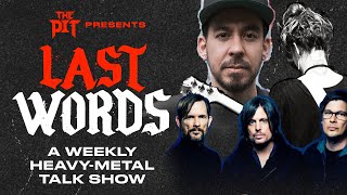 Mike Shinoda Runs For President, Failure Covers Depeche Mode, & More! | LAST WORDS Ep 17