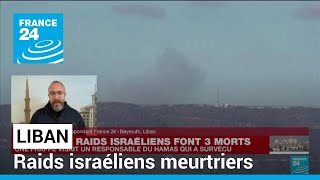 Liban : trois morts dans des raids israéliens, un responsable du Hamas blessé • FRANCE 24