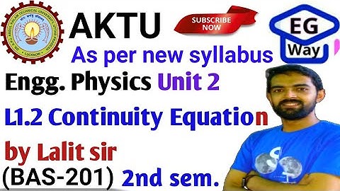 Unit 2nd | L2.2 Continuity equation | Engg. Physics |by Lalit sir #emft #current #physics #virul