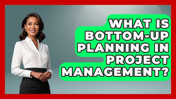 What Is Bottom-up Planning In Project Management? - Junior Year Jumpstart