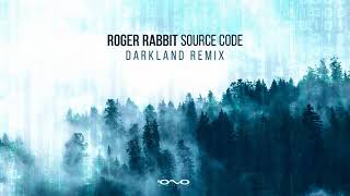 Rogger Rabbit - Source Code (Darkland Remix)