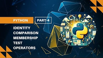 Python4 :- Identity Comparison Operators,Membership Test Operators part 2