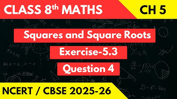 Squares and Square Roots | Exercise 5.3 Q.4 | Class 8 Maths | Chapter 5 | NCERT