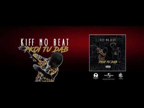 TÉLÉCHARGER MUSIC KIFF NO BEAT POURQUOI TU DAB GRATUIT