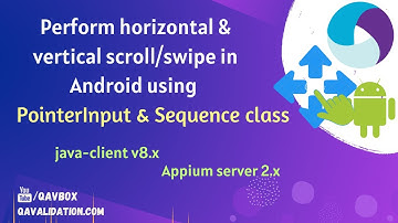 Appium Scroll/Swipe in Android | Horizontal & Vertical | using PointerInput & Sequence class