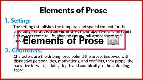 What is Prose in English literature? | Types of Prose | Elements of Prose