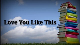 Woren webbe- Love you like this (lyrics)