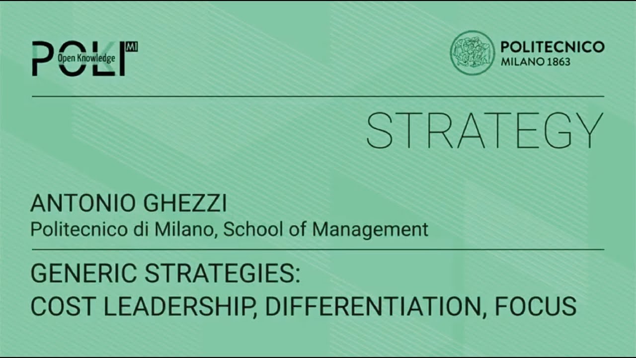 generic strategy คือ  New  Generic strategies: cost leadership, differentiation, focus (Antonio Ghezzi)