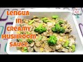 Lengua in Creamy Mushroom Sauce