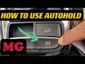 How to use autohold function on mg cars  mg hs zst zs ev hs phev and more