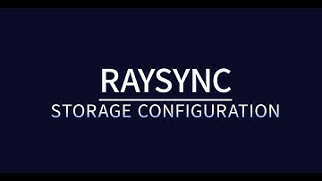 Raysync User Guide - Storage Configuration