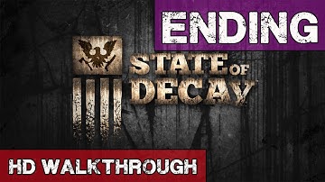 State of Decay Walkthrough - ENDING & CREDITS - Survivor - Gameplay & Commentary