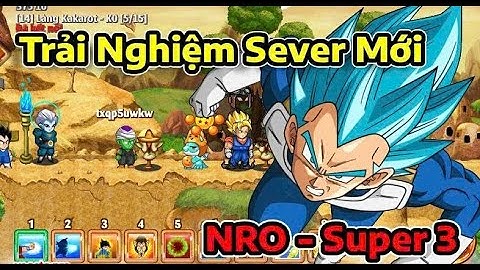 Up Đệ Đua Top Sever Super 3 Ngọc Rồng Online