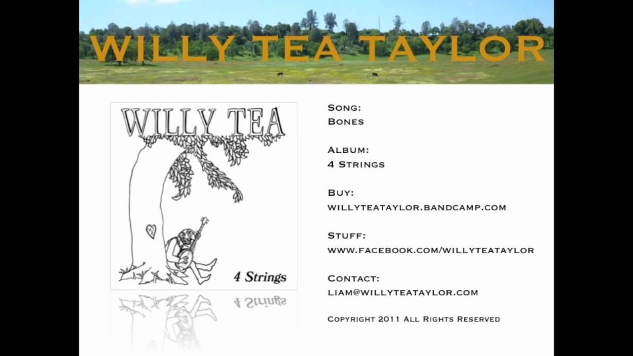 Willy Tea Taylor - Bones Willy Tea Taylor - Bones