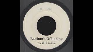 Video thumbnail of "Bedlam's Offspring - The Thrill Is Gone (1966)"