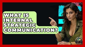 What Is Internal Strategic Communication? | Tactical Warfare Experts