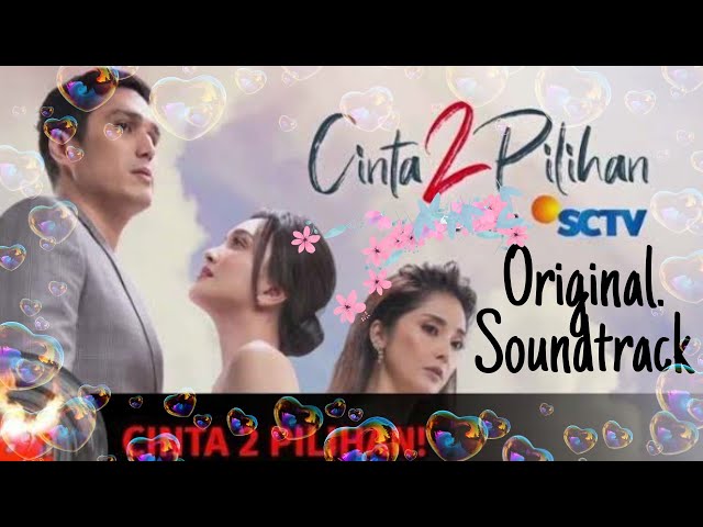 Lagu Sinetron Cinta 2 Pilihan ( OST Cinta 2 Pilihan SCTV) class=