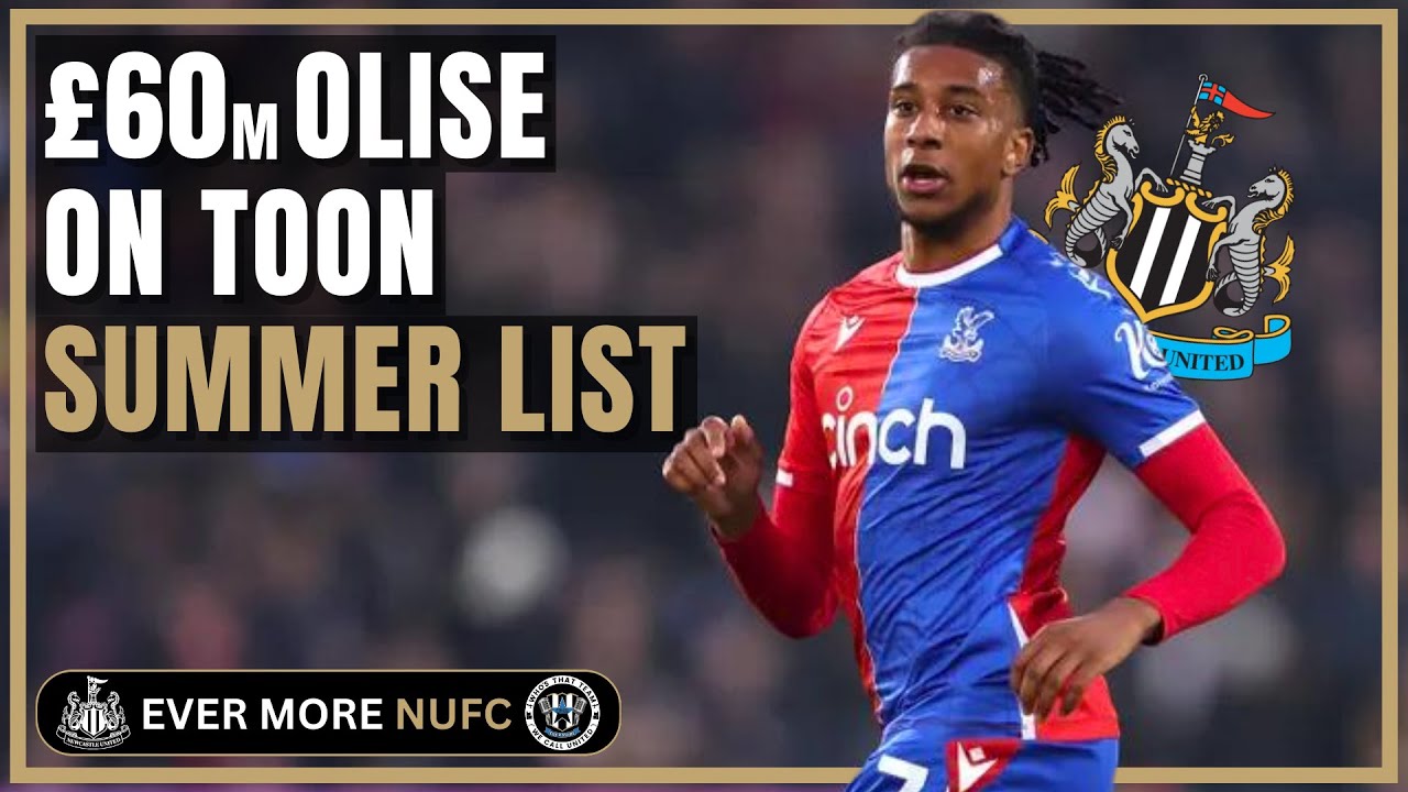 £60m OLISE ON TOON SUMMER TRANSFER LIST | NUFC TRANSFER NEWS