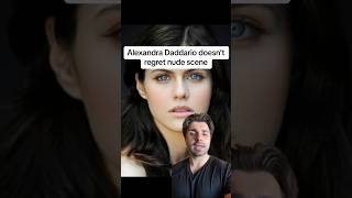Alexandra Daddario doesn’t regret scene