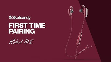 Method ANC  Noise Canceling Wireless Earbuds | First Time Pairing | Skullcandy