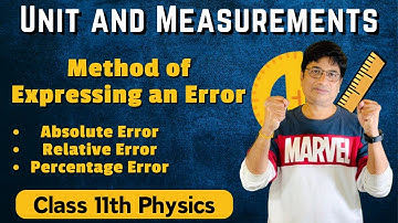 Method of Expressing an Error Class 11 Physics || Absolute error | Relative error | Percentage Error