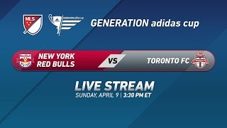 New york red bulls vs. toronto fc | 2017 generation adidas cup