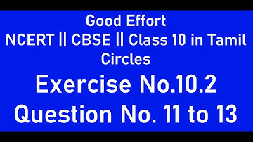 NCERT|| Grade 10||CBSE|| Class 10-Circles || Exercise No.10.2 Q11 to Q13 in Tamil