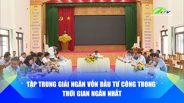 Tập trung giải ngân vốn đầu tư công trong thời gian ngắn nhất