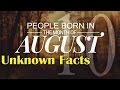 10 Unknown Facts about the People born in August | Do You Know?