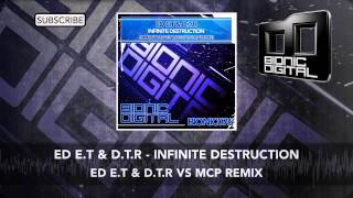 Ed E.T & D.T.R - Infinite Destruction (Ed E.T & D.T.R vs. MCP Remix)