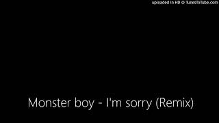 Monster boy - I'm sorry (Remix) Resimi