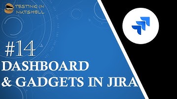 Tutorial #14 | Dashboard in Jira | Gadgets in Jira | Jira Tutorials | Testing in Nutshell