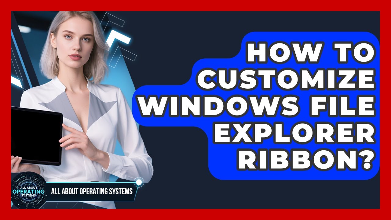 Operating System Ribbon How To Customize Windows File Explorer Ribbon? - All About Operating ...