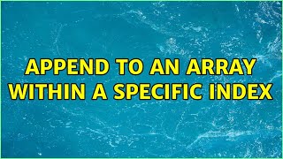 Append to an array within a specific index