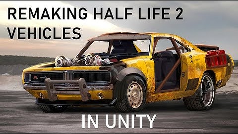 Remaking Half Life 2 Vehicles in Unity