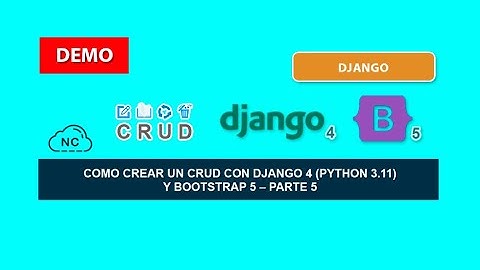Demo: Como crear un CRUD con Django 4 (Python 3.11) y Bootstrap 5