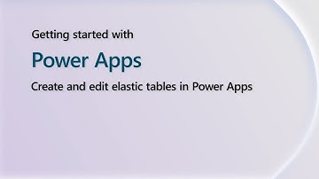 Create and edit elastic tables in Power Apps | Getting Started With Power Shorts