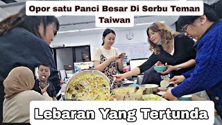 Lebaran Yang Tertunda ⁉️Opor Satu Panci Besar Di Serbu Teman Mas Bos Taiwan 