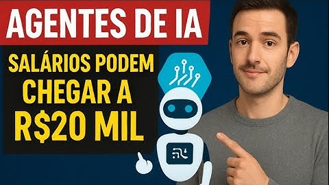 AGENTES DE IA: A NOVA PROFISSÃO QUE PODE RENDER R$20 MIL POR MÊS 