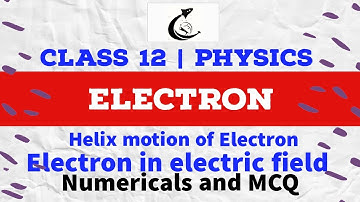 🔴CLASS 12 PHYSICS | ELECTRON | Electron in electric field Numericals and MCQ | Sujan Dahal